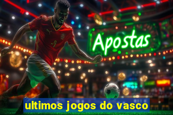 ultimos jogos do vasco